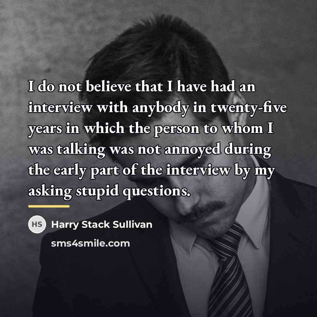 “I do not believe that I have had an interview…” quote by Harry Stack Sullivan