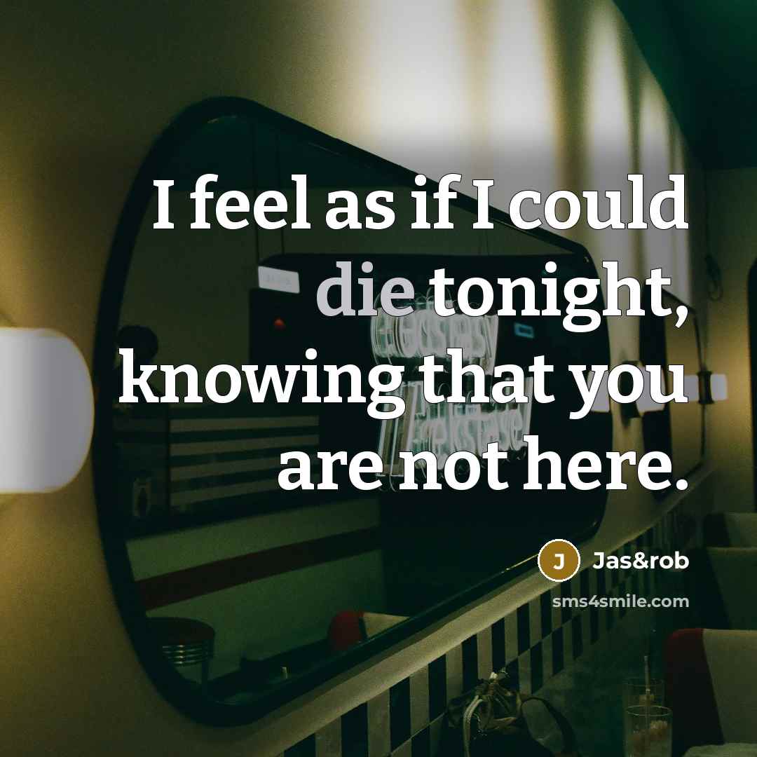 “I feel as if I could die tonight, knowing that…” quote by Jas&rob