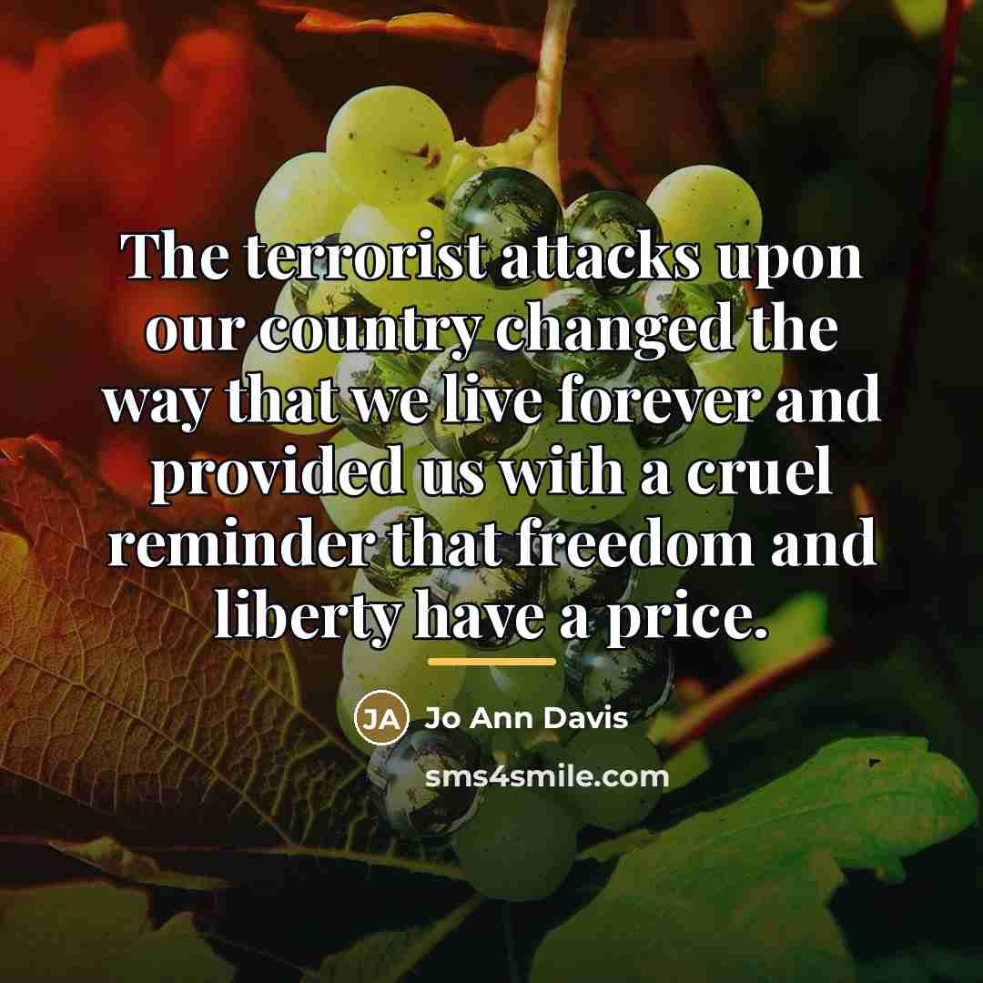 “The terrorist attacks upon our country changed the way that…” quote by Jo Ann Davis