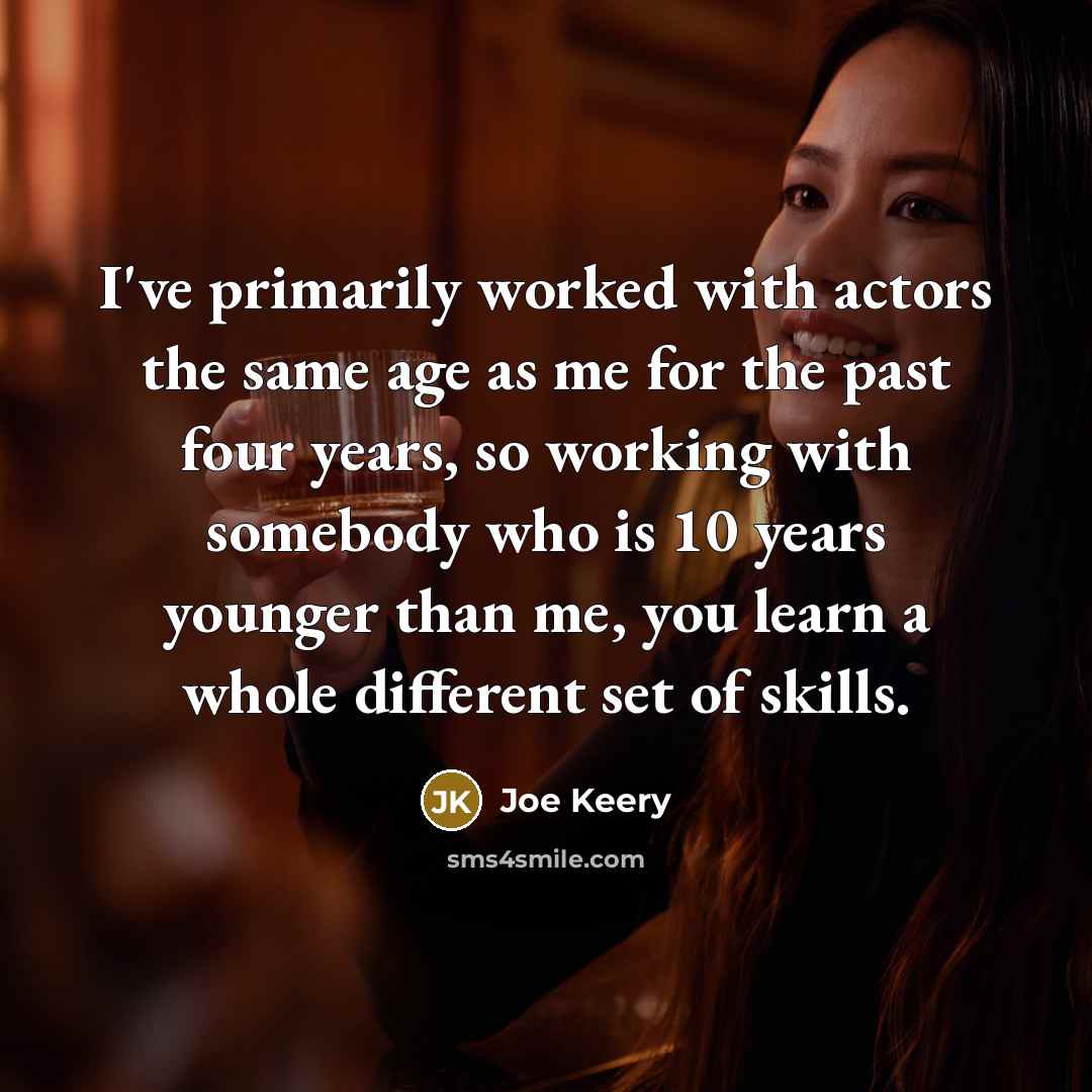 “I've primarily worked with actors the same age as me…” quote by Joe Keery