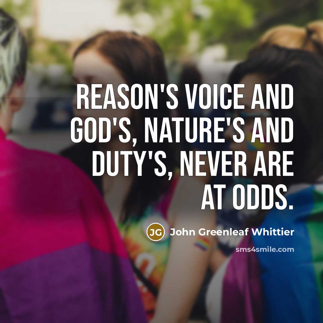 “Reason's voice and God's, Nature's and Duty's, never are at…” quote by John Greenleaf Whittier