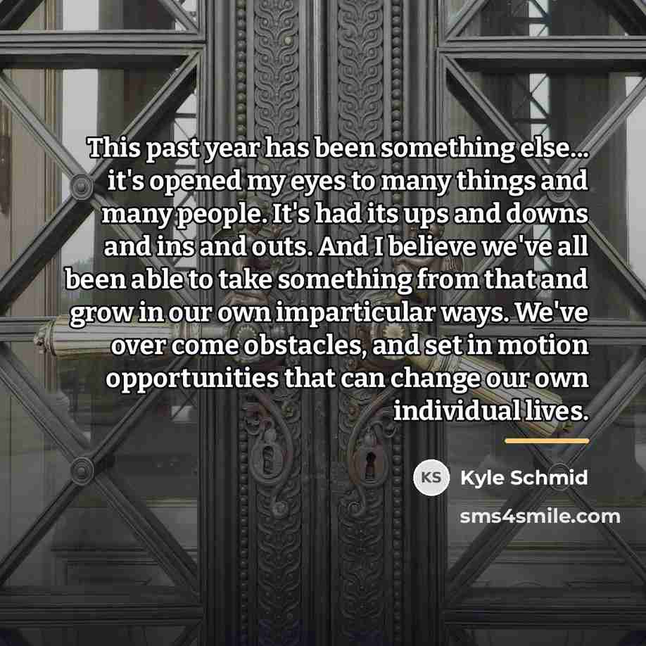 “This past year has been something else... it's opened my…” quote by Kyle Schmid