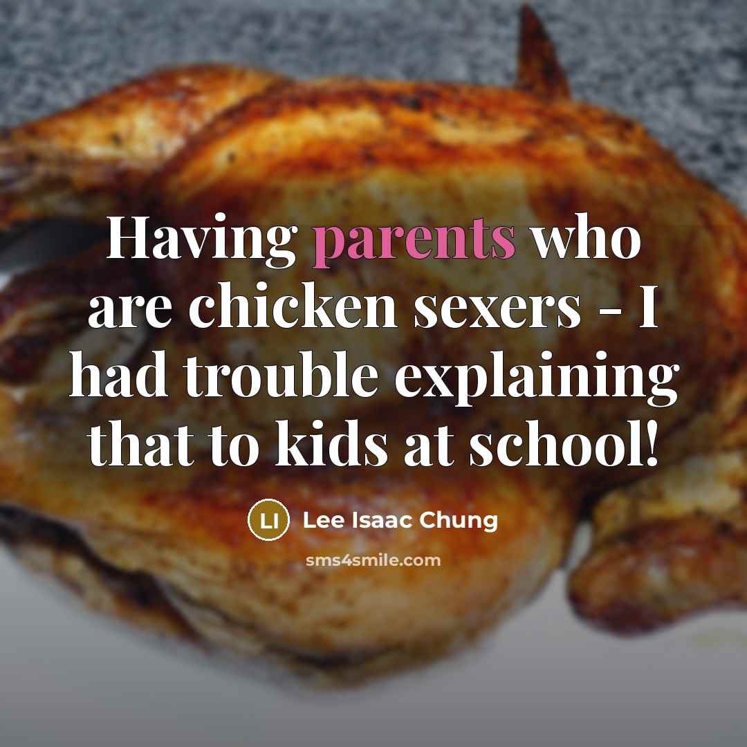 “Having parents who are chicken sexers - I had trouble…” quote by Lee Isaac Chung