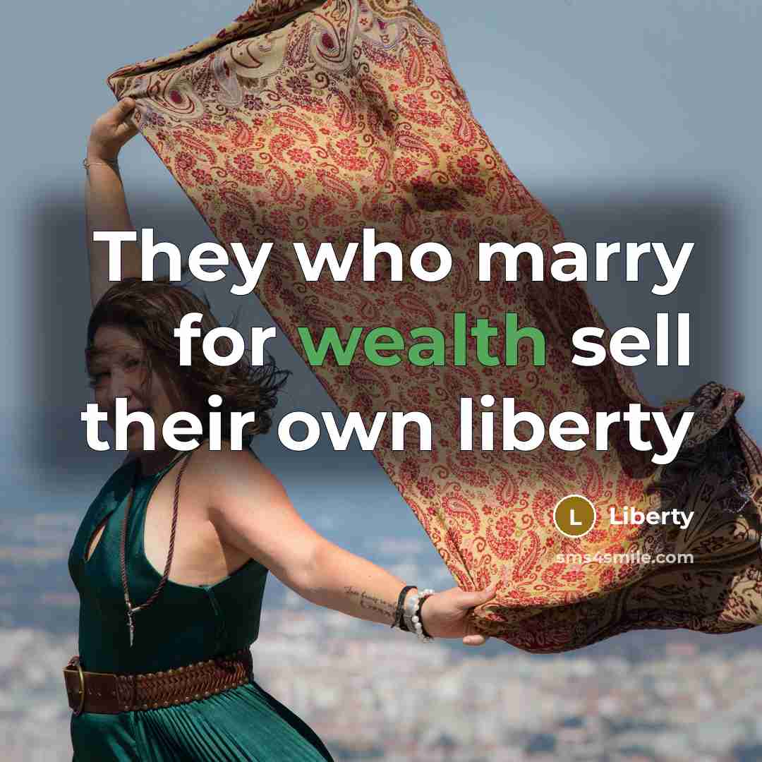 “They who marry for wealth sell their own liberty…” quote by Liberty
