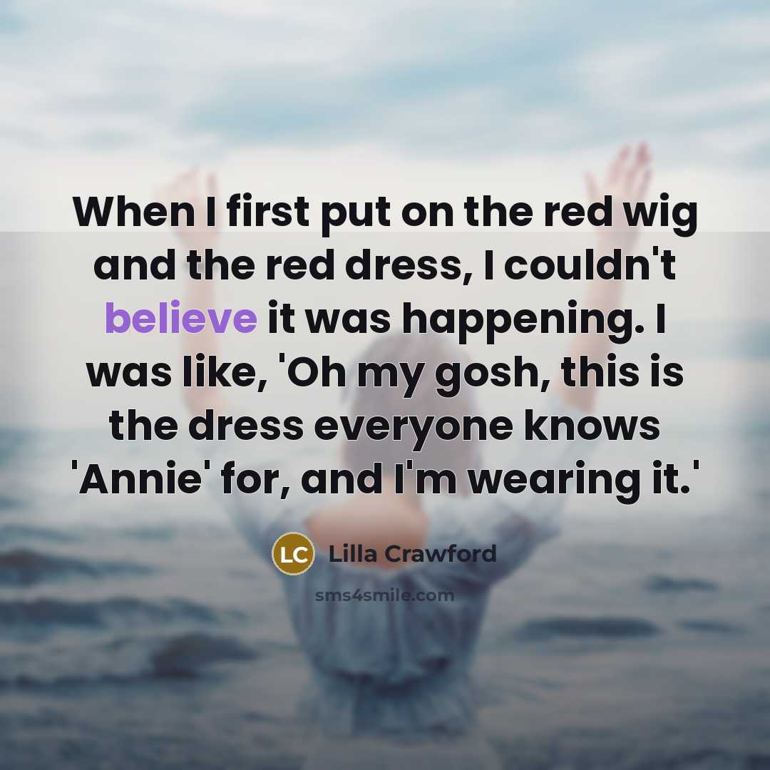 “When I first put on the red wig and the…” quote by Lilla Crawford
