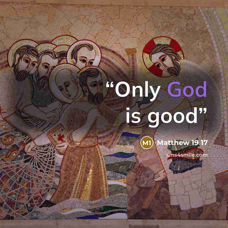 “Only God is good” quote by Matthew 19 17