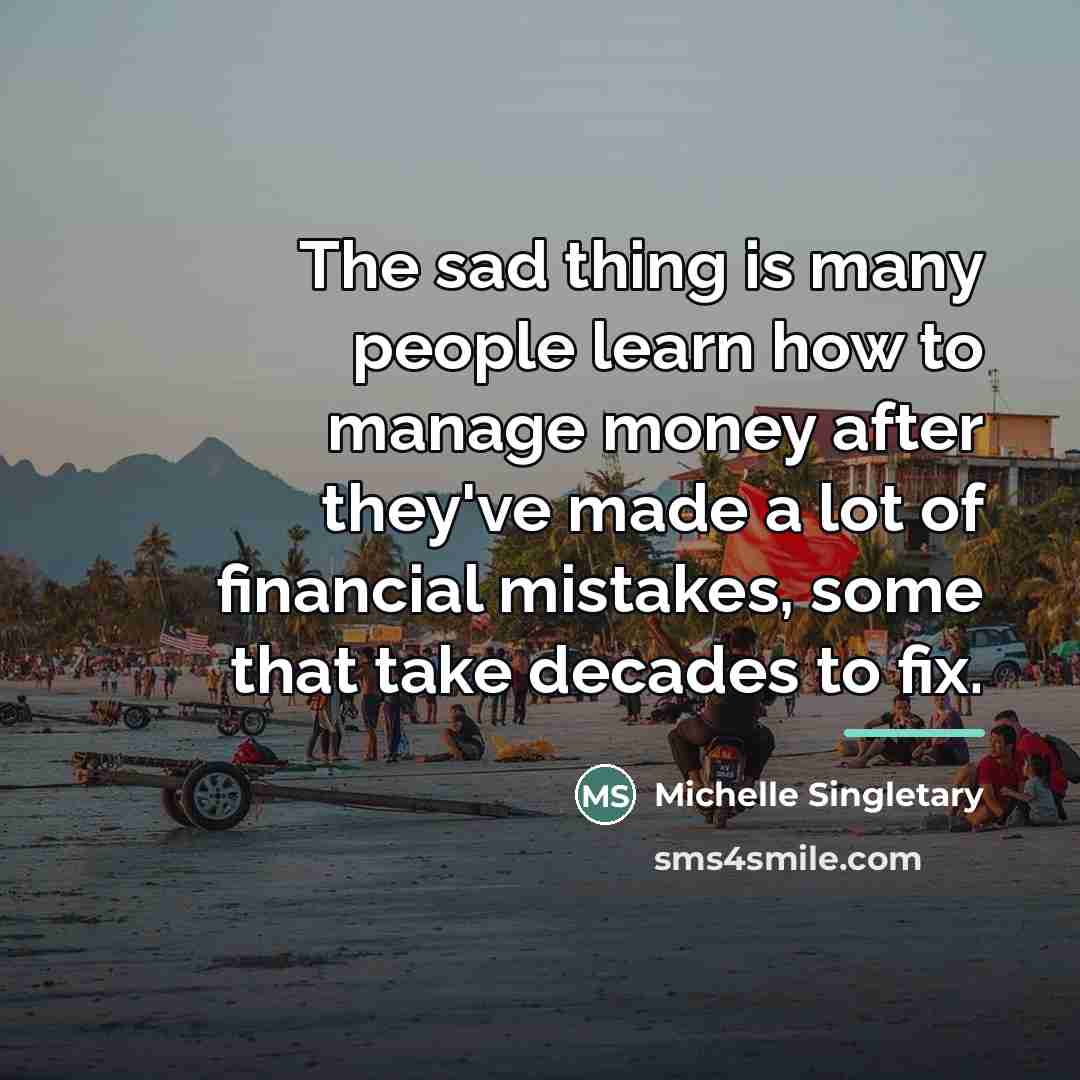 “The sad thing is many people learn how to manage…” quote by Michelle Singletary