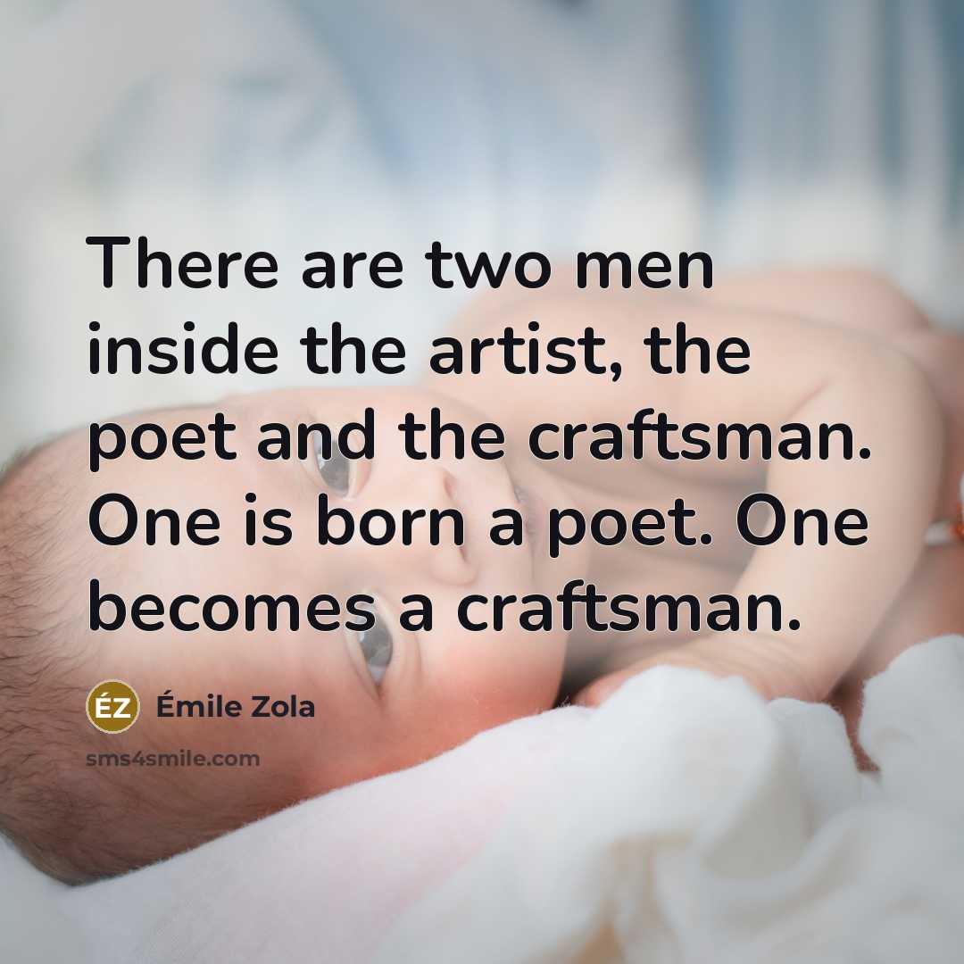 “There are two men inside the artist, the poet and…” quote by Emile Zola