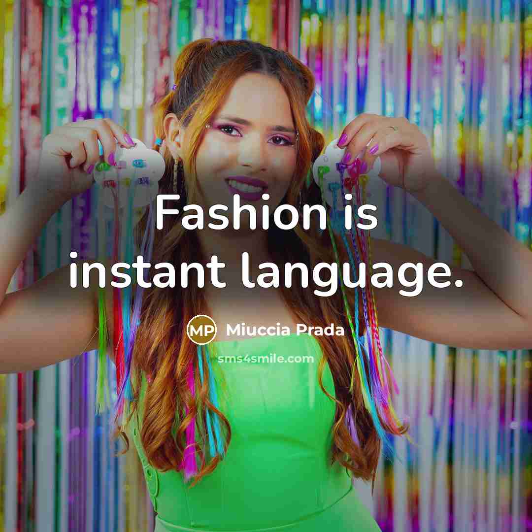 “Fashion is instant language.…” quote by Miuccia Prada