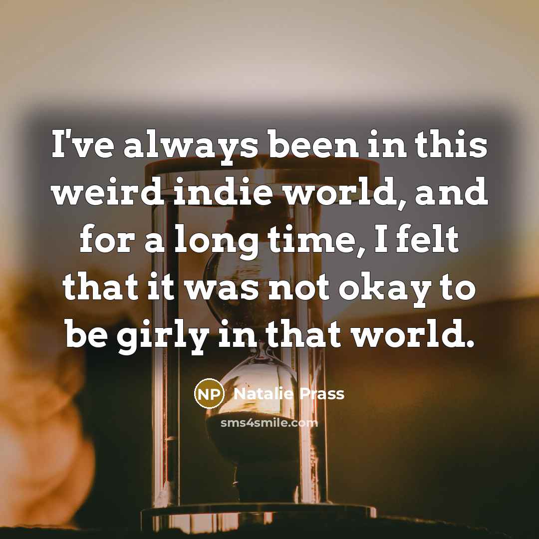“I've always been in this weird indie world, and for…” quote by Natalie Prass