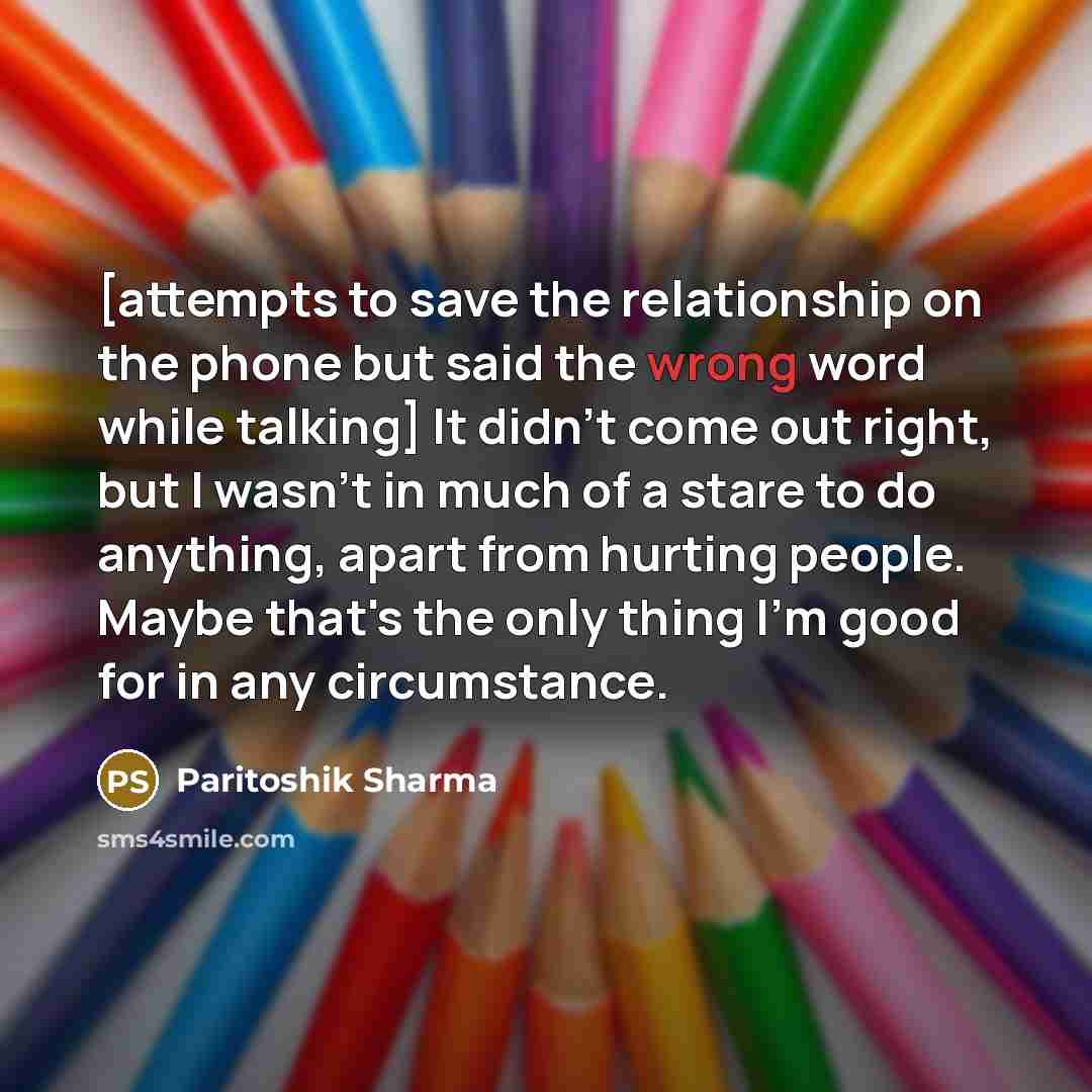 “[attempts to save the relationship on the phone but said…” quote by Paritoshik Sharma