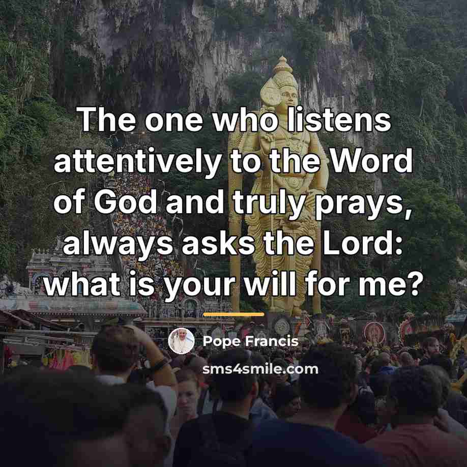 “The one who listens attentively to the Word of God…” quote by Pope Francis