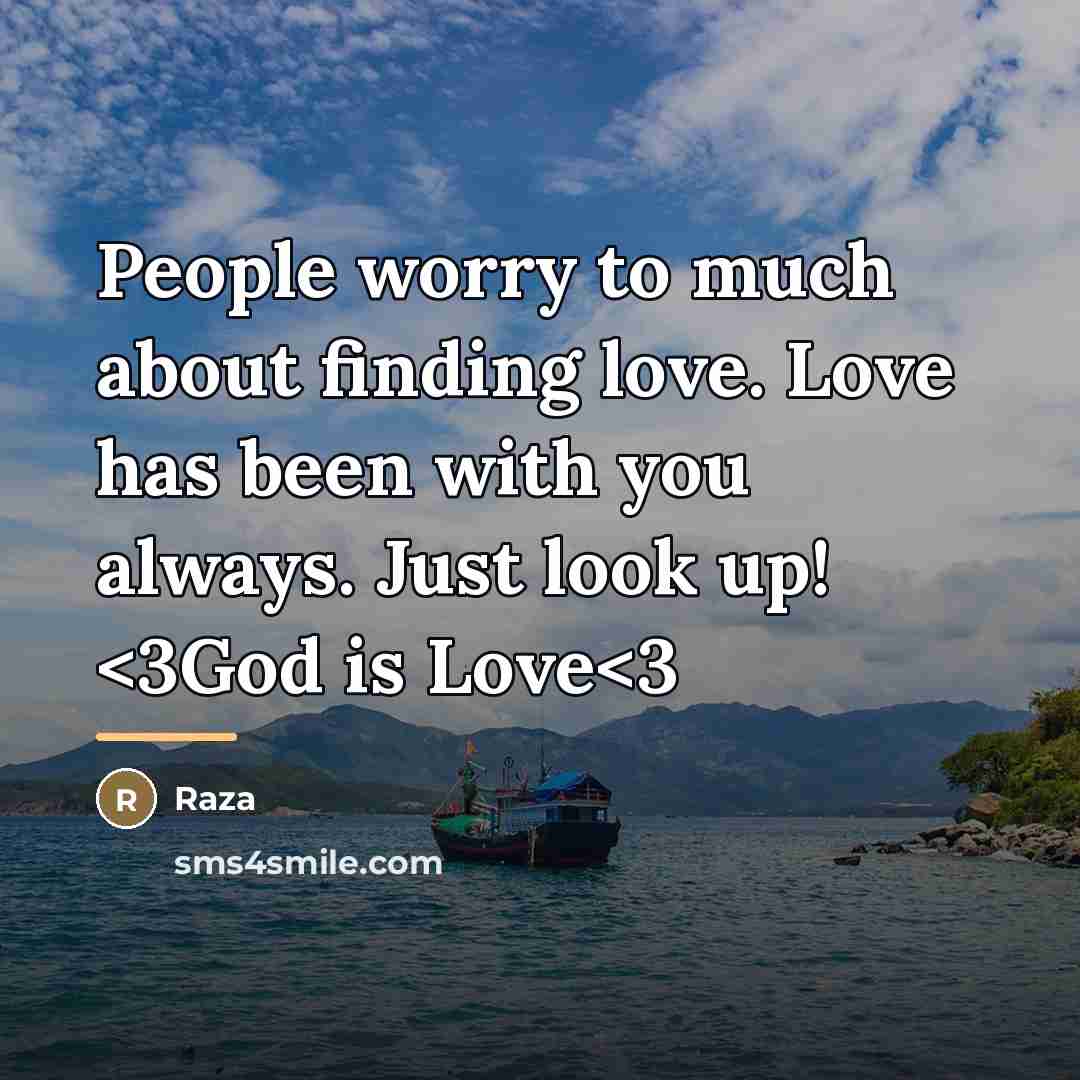 “People worry to much about finding love. Love has been…” quote by Raza
