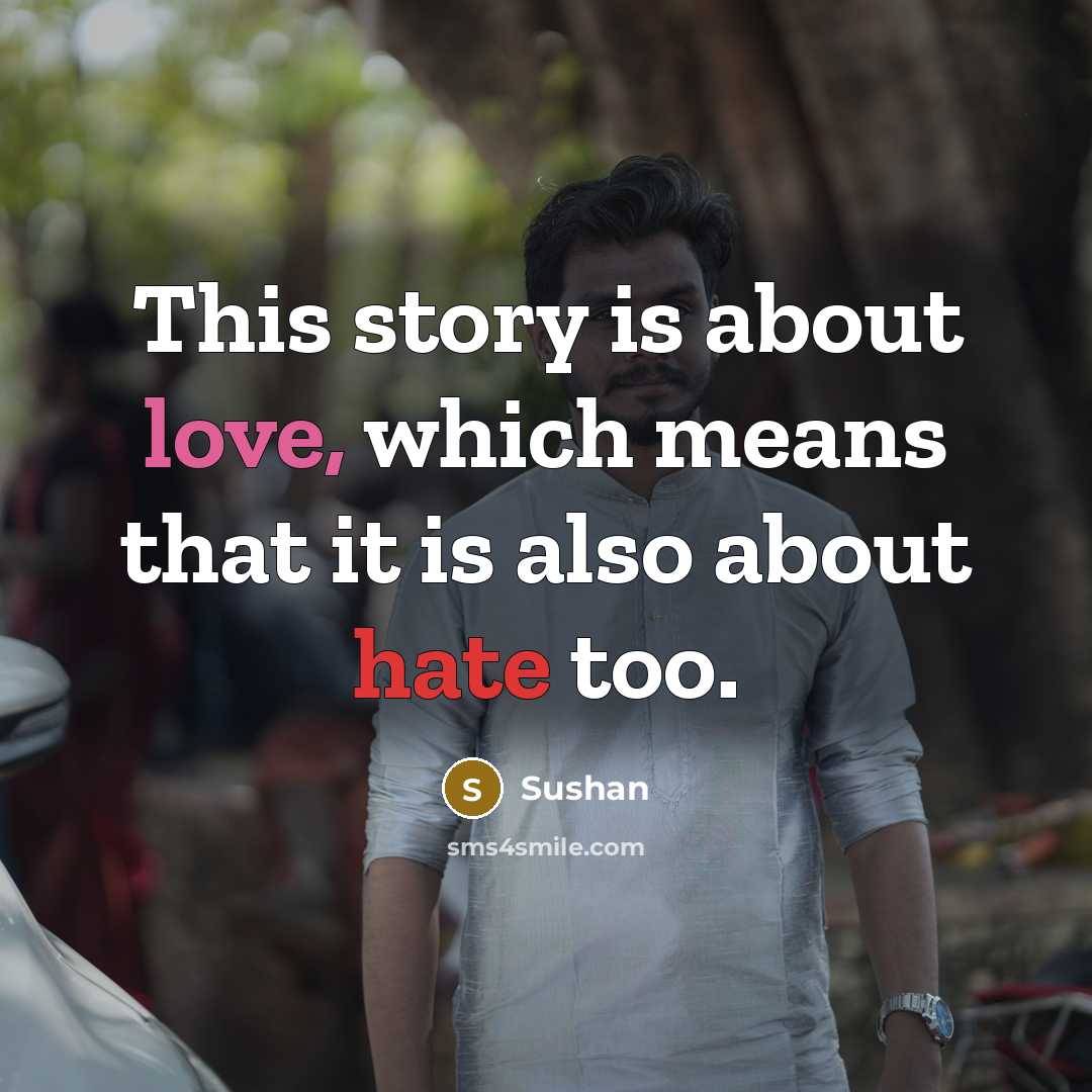 “This story is about love, which means that it is…” quote by Sushan