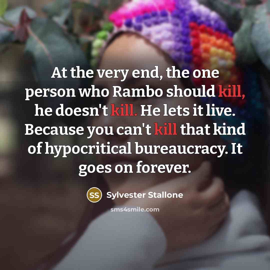 “At the very end, the one person who Rambo should…” quote by Sylvester Stallone