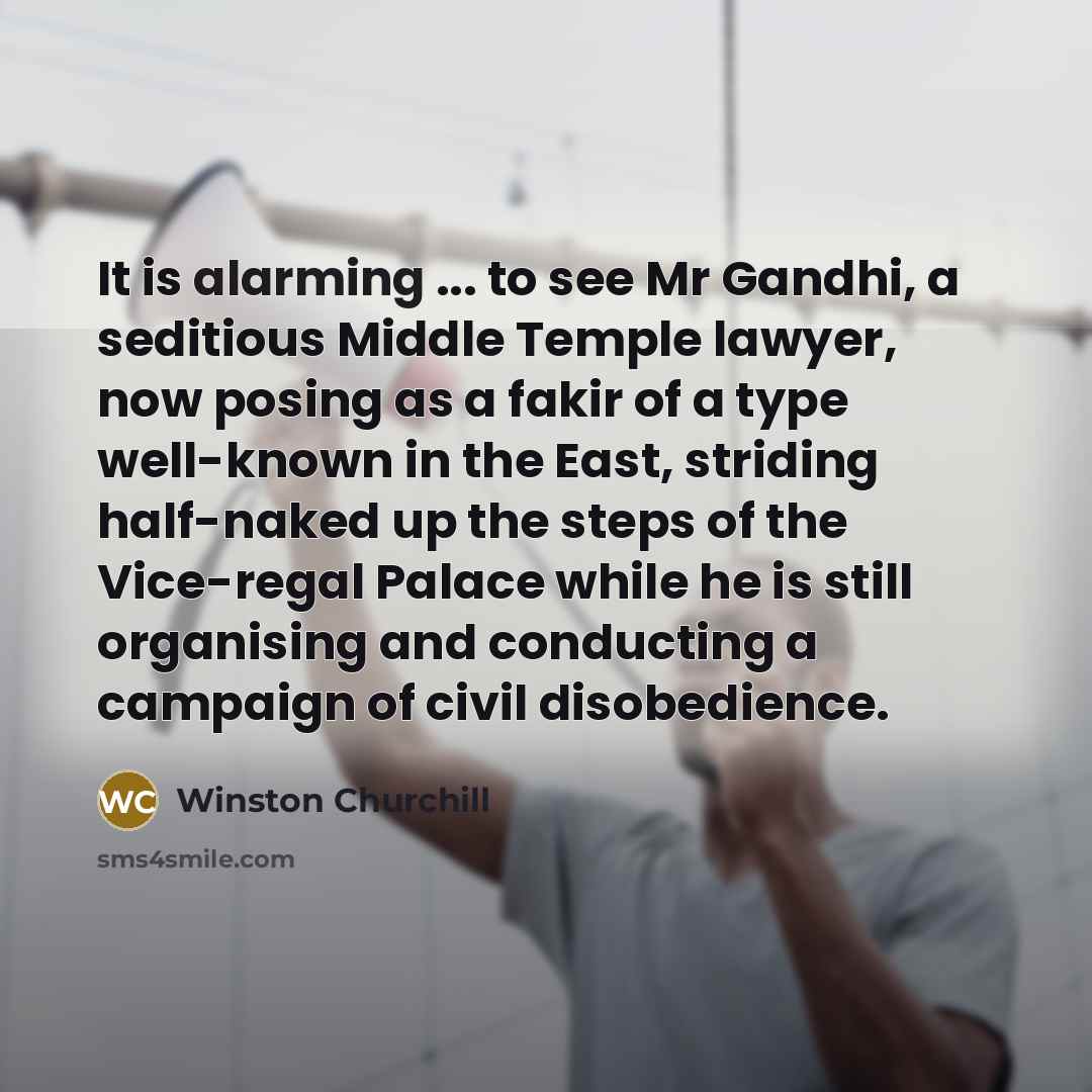 “It is alarming ... to see Mr Gandhi, a seditious…” quote by Winston Churchill