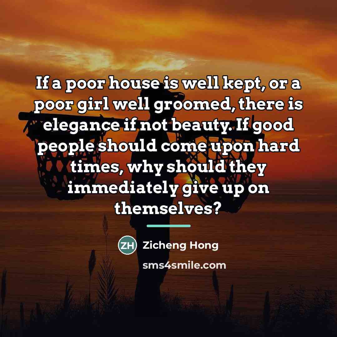 “If a poor house is well kept, or a poor…” quote by Zicheng Hong
