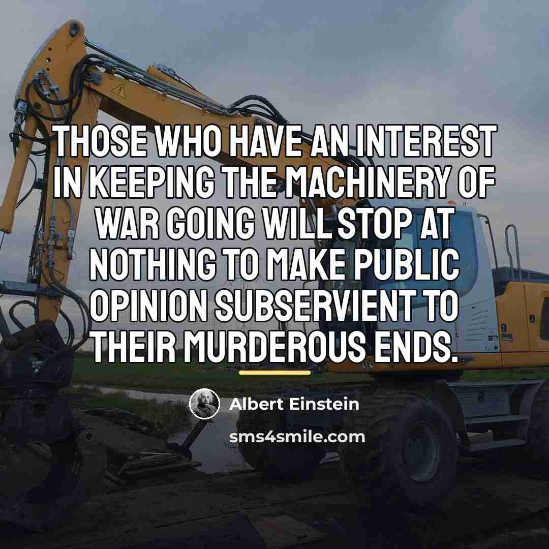 “Those who have an interest in keeping the machinery of…” quote by Albert Einstein