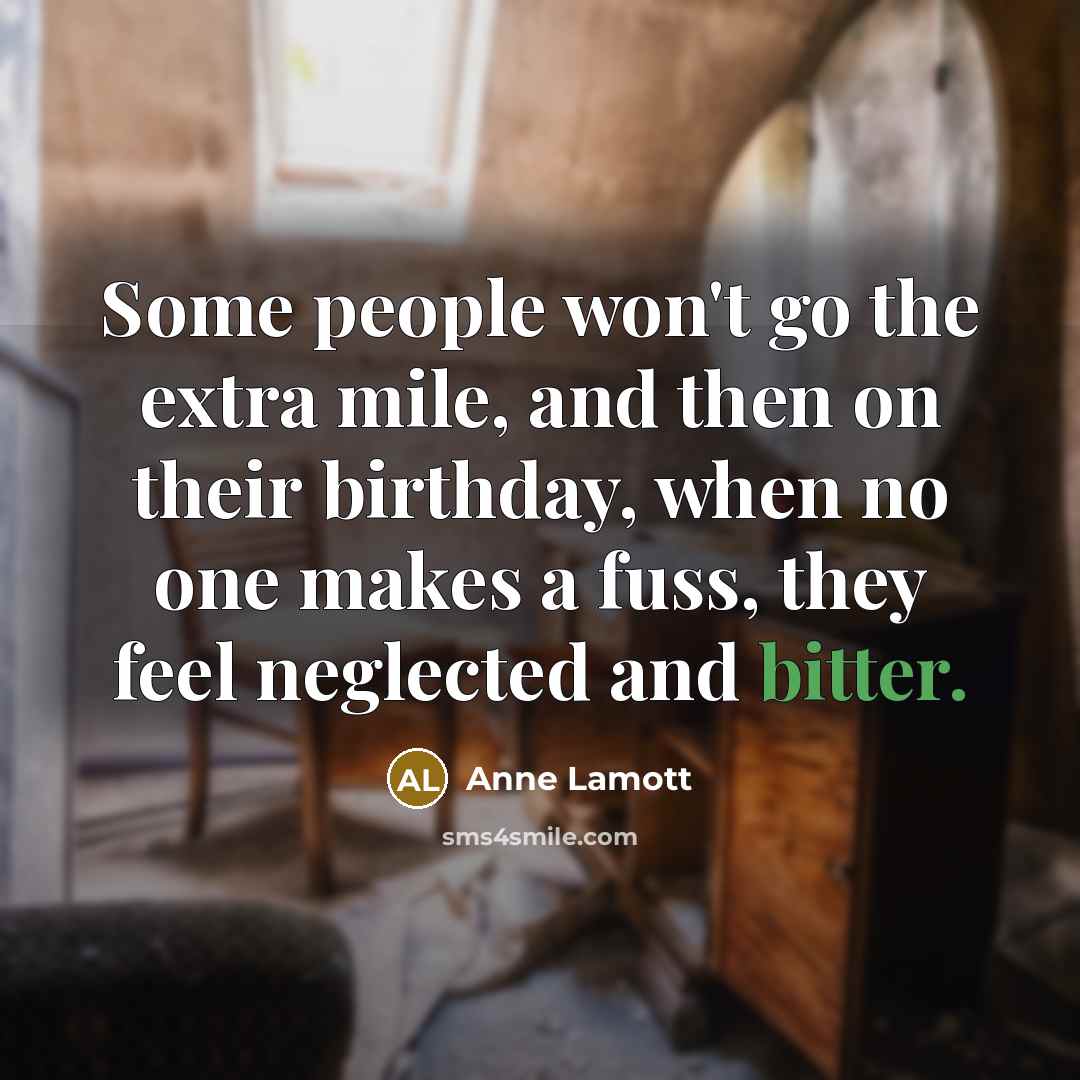 “Some people won't go the extra mile, and then on…” quote by Anne Lamott