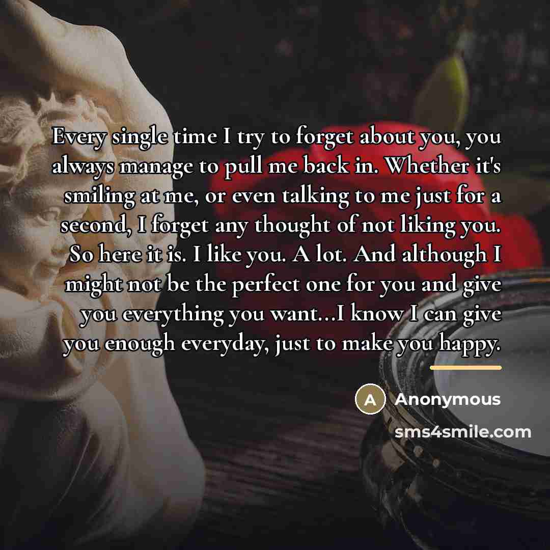 “Every single time I try to forget about you, you…” quote by Anonymous