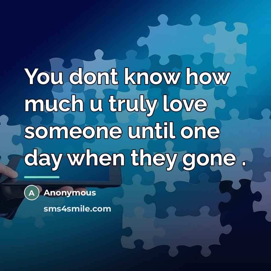 “You dont know how much u truly love someone until…” quote by Anonymous