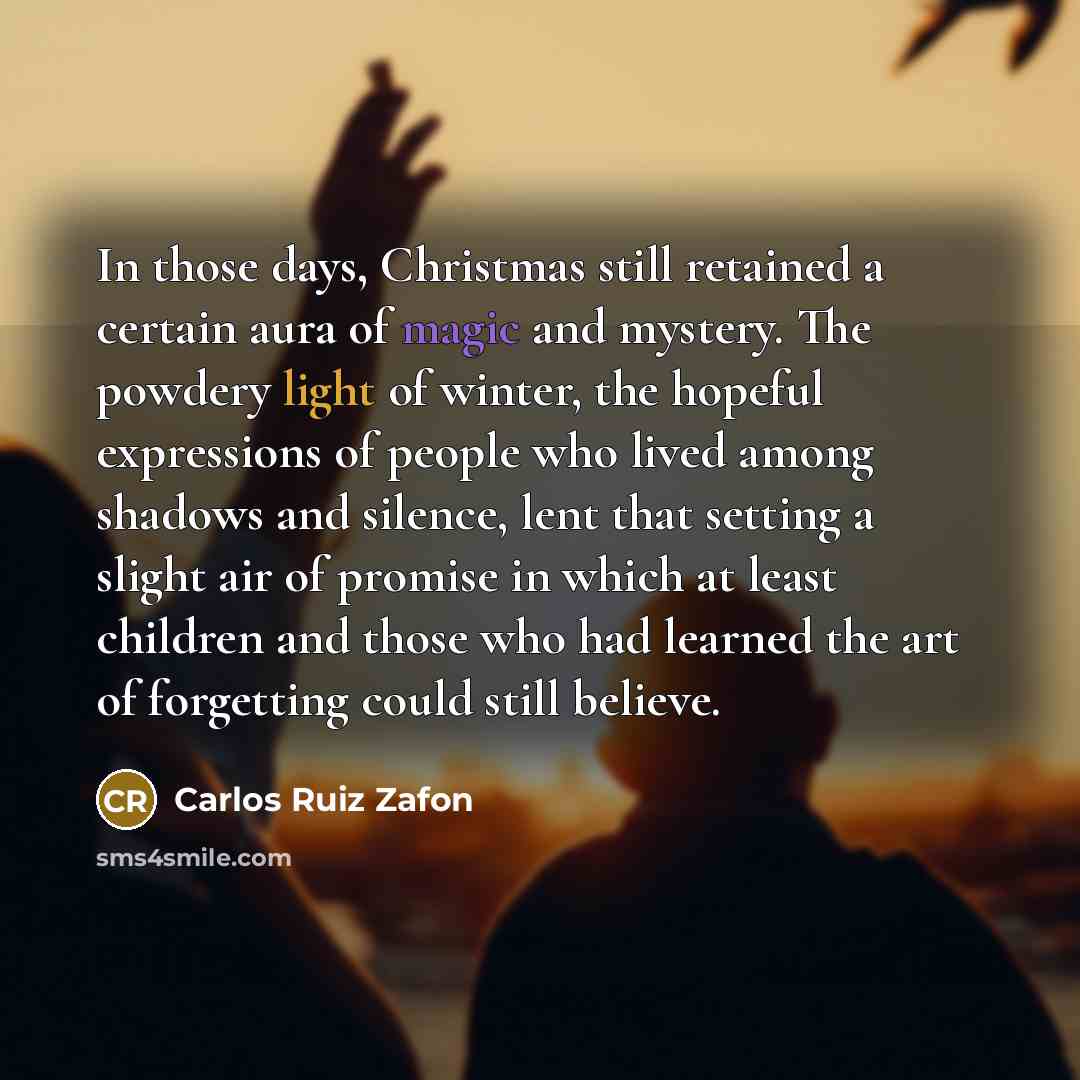 “In those days, Christmas still retained a certain aura of…” quote by Carlos Ruiz Zafon