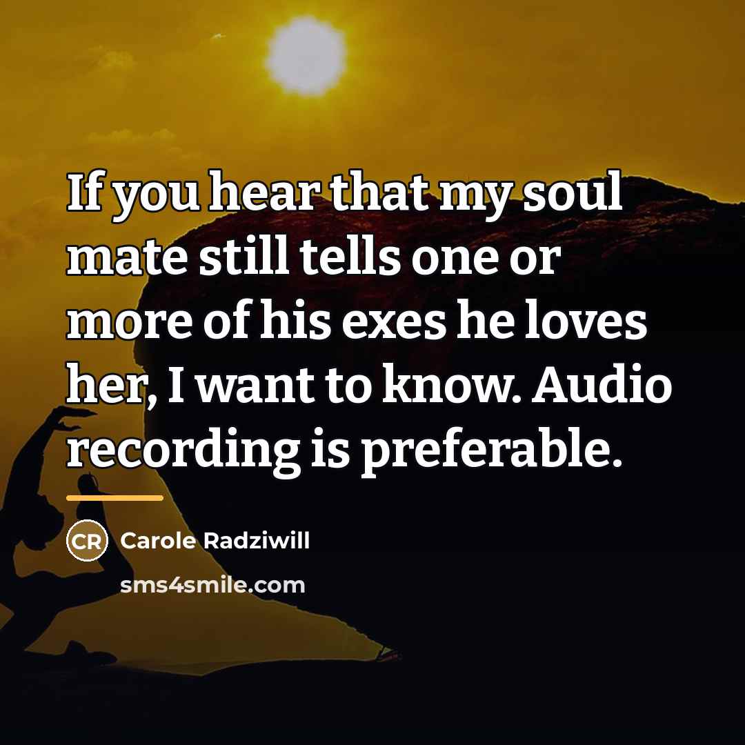 “If you hear that my soul mate still tells one…” quote by Carole Radziwill