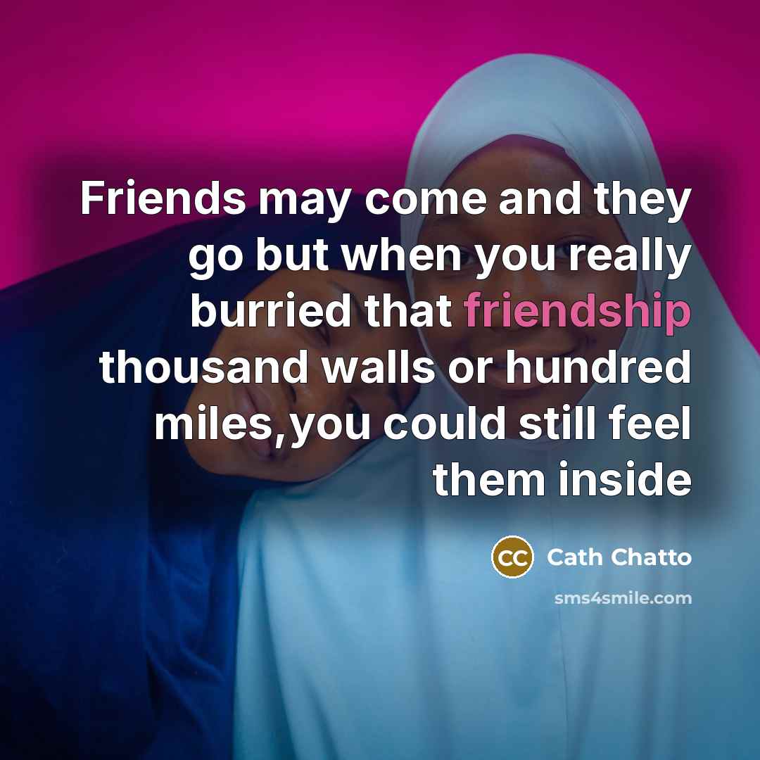 “Friends may come and they go but when you really…” quote by Cath Chatto