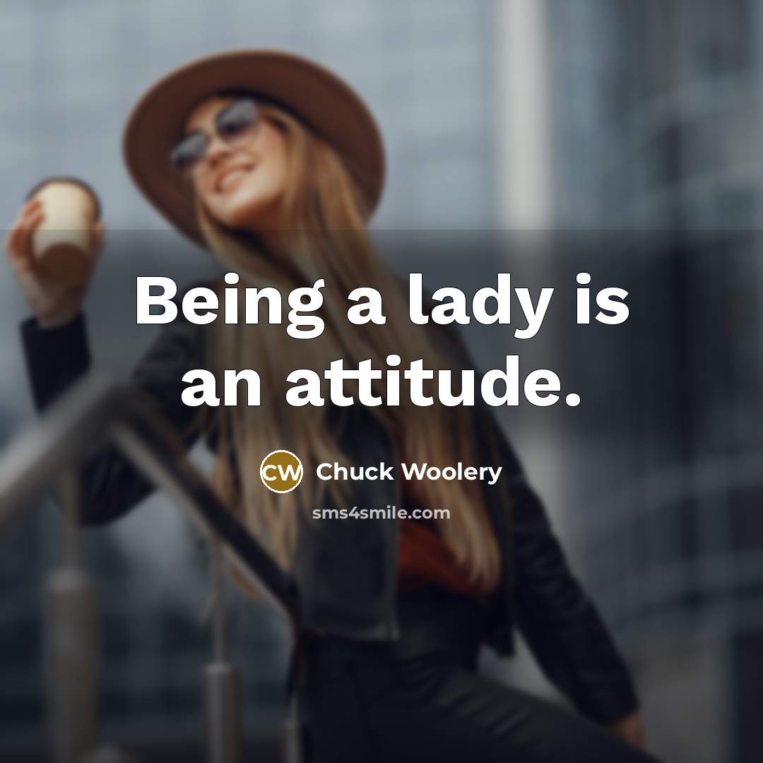 “Being a lady is an attitude.…” quote by Chuck Woolery