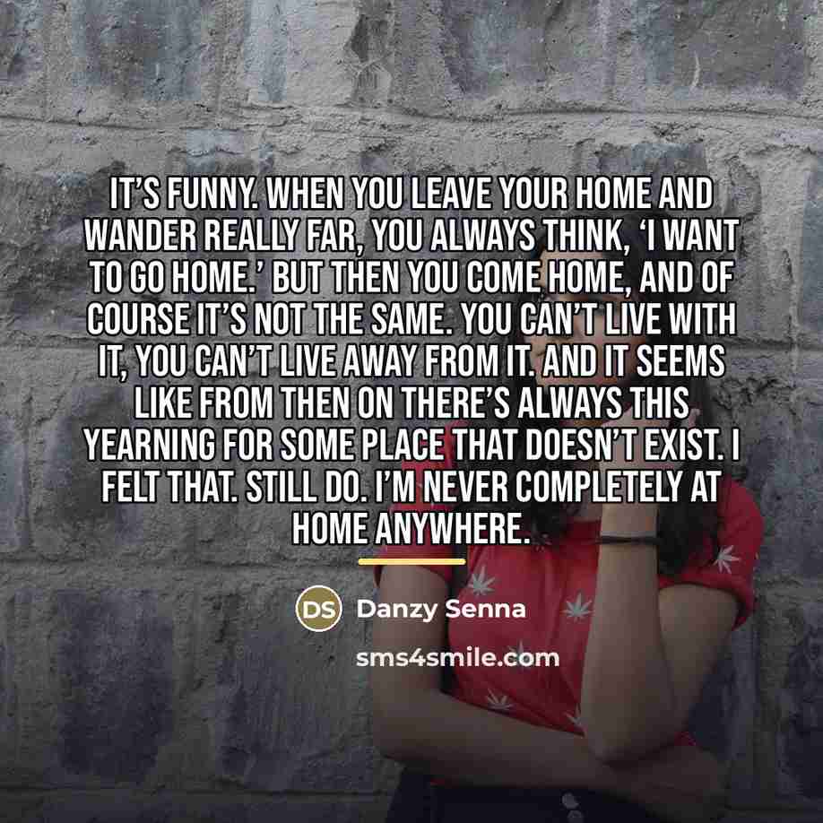“It’s funny. When you leave your home and wander really…” quote by Danzy Senna
