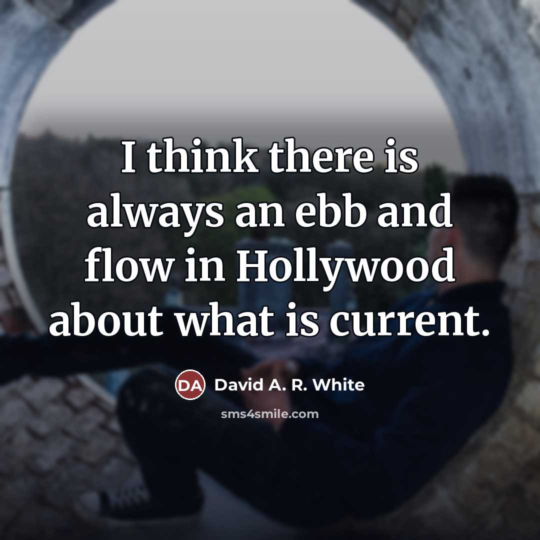“I think there is always an ebb and flow in…” quote by David A. R. White