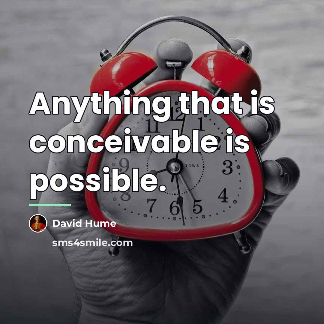 “Anything that is conceivable is possible.…” quote by David Hume