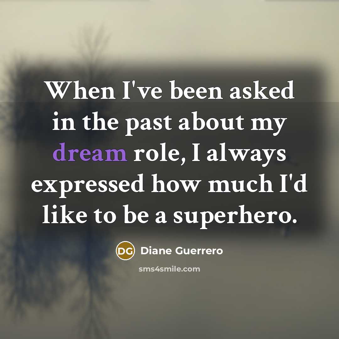 “When I've been asked in the past about my dream…” quote by Diane Guerrero