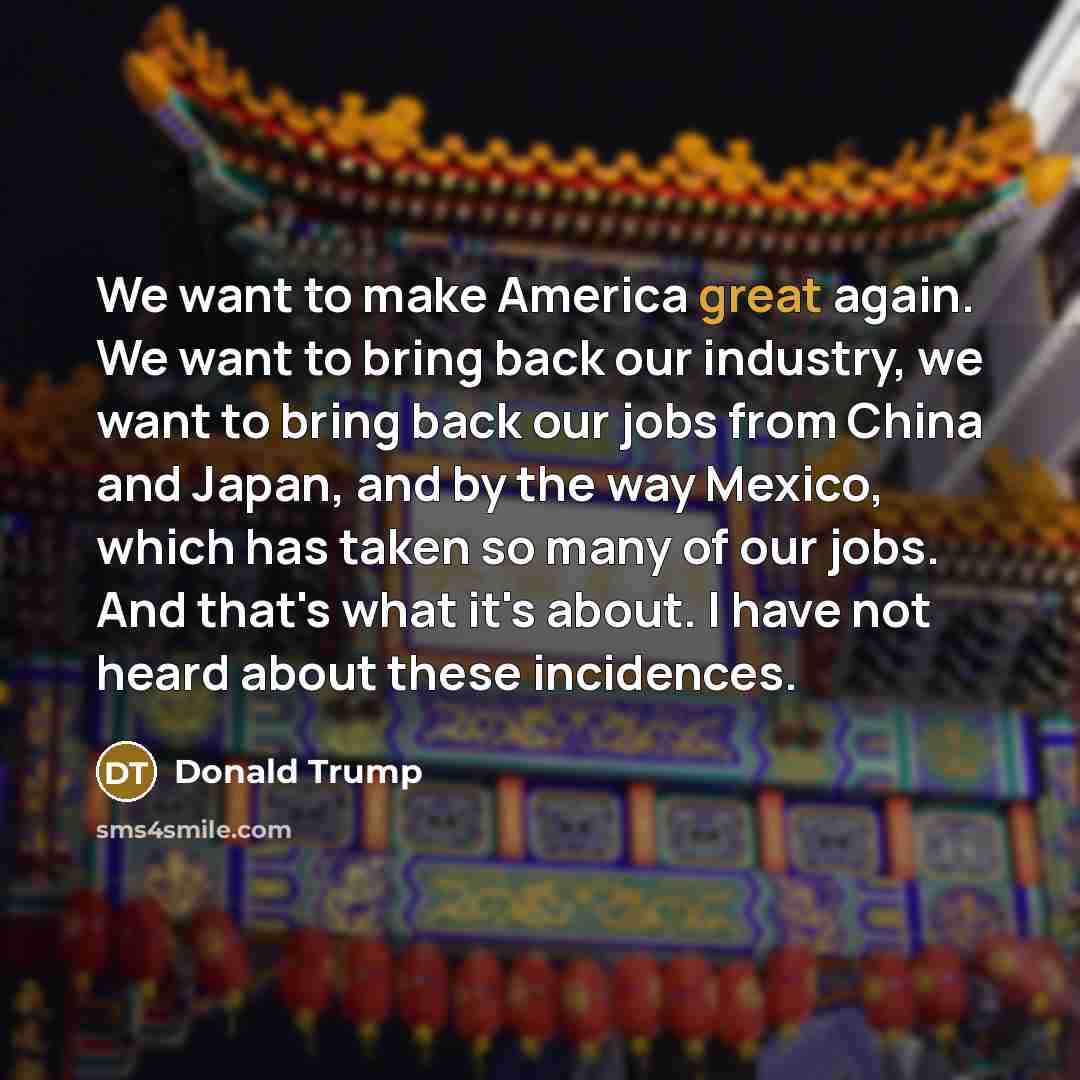 “We want to make America great again. We want to…” quote by Donald Trump