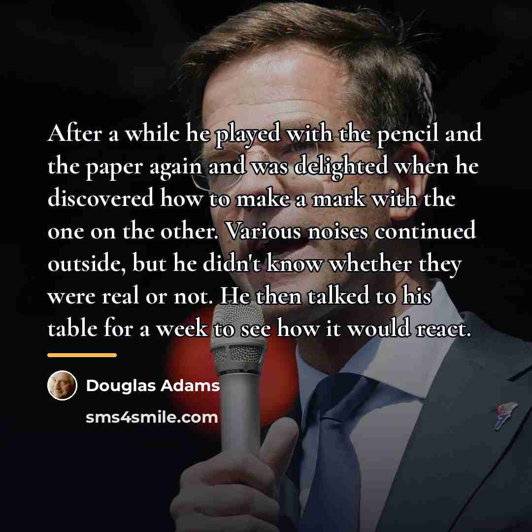 “After a while he played with the pencil and the…” quote by Douglas Adams