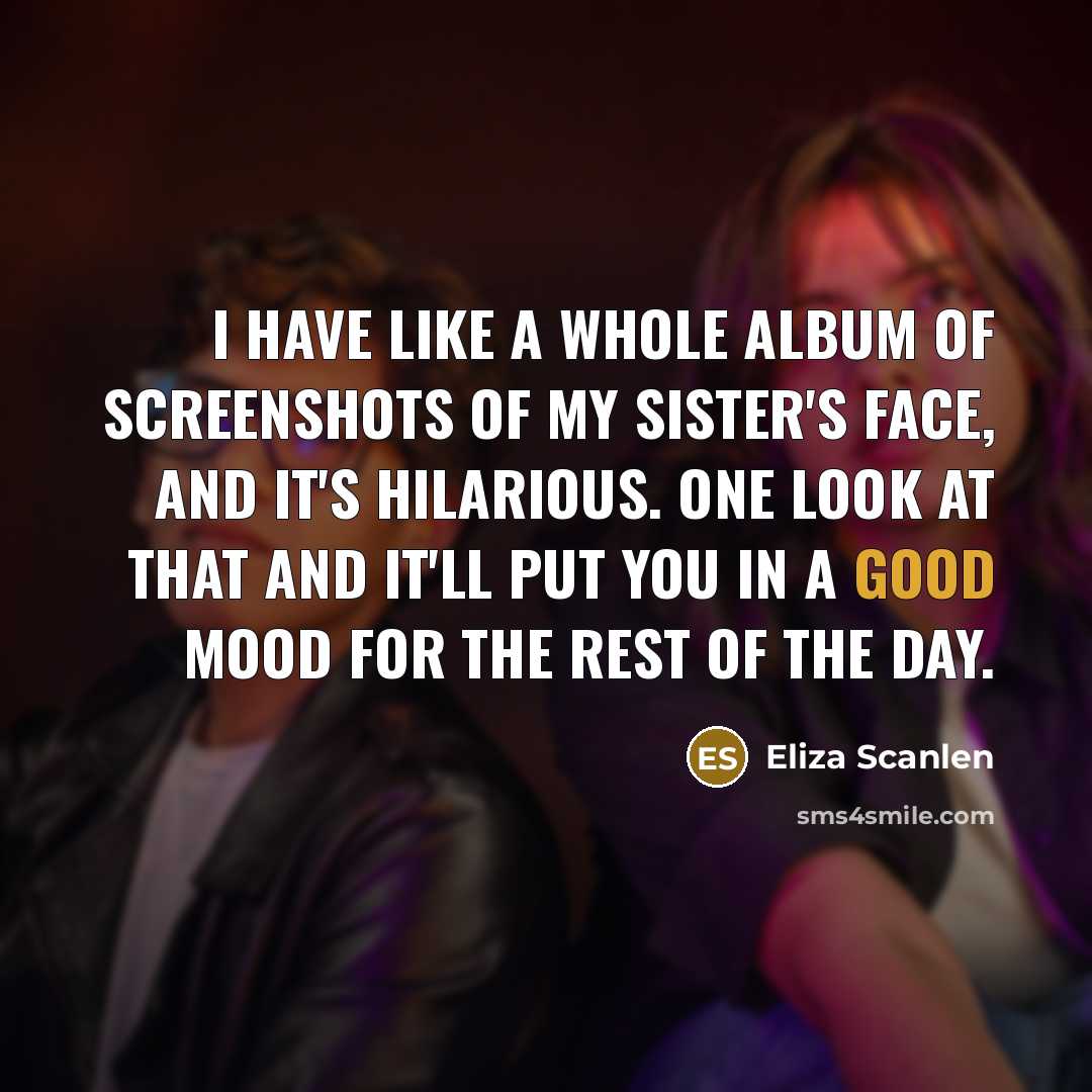 “I have like a whole album of screenshots of my…” quote by Eliza Scanlen