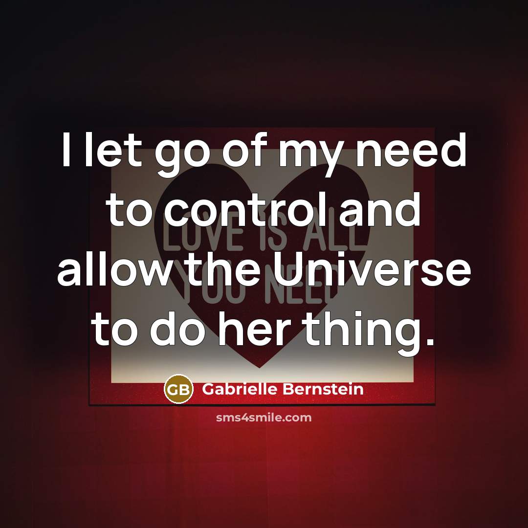 “I let go of my need to control and allow…” quote by Gabrielle Bernstein