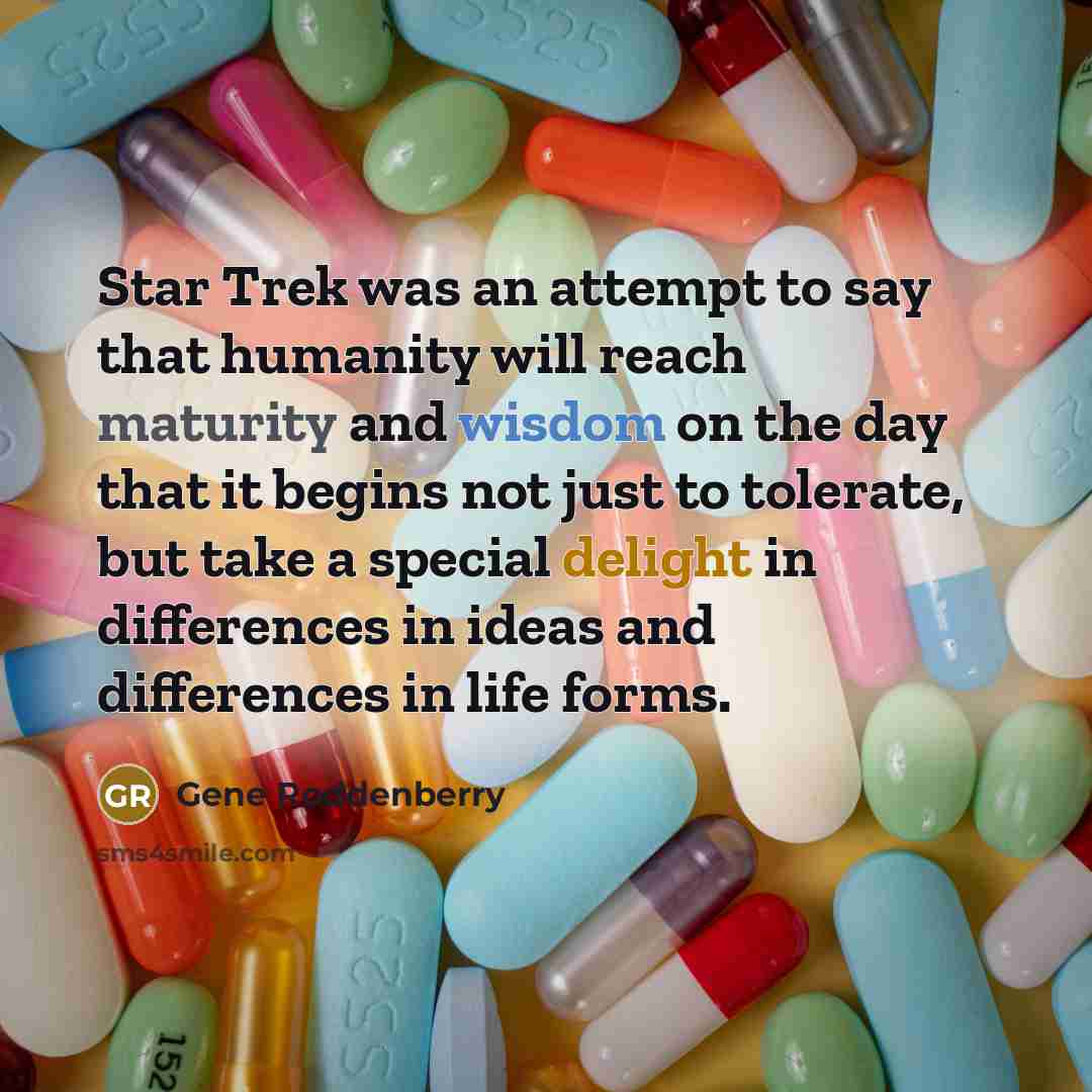 “Star Trek was an attempt to say that humanity will…” quote by Gene Roddenberry