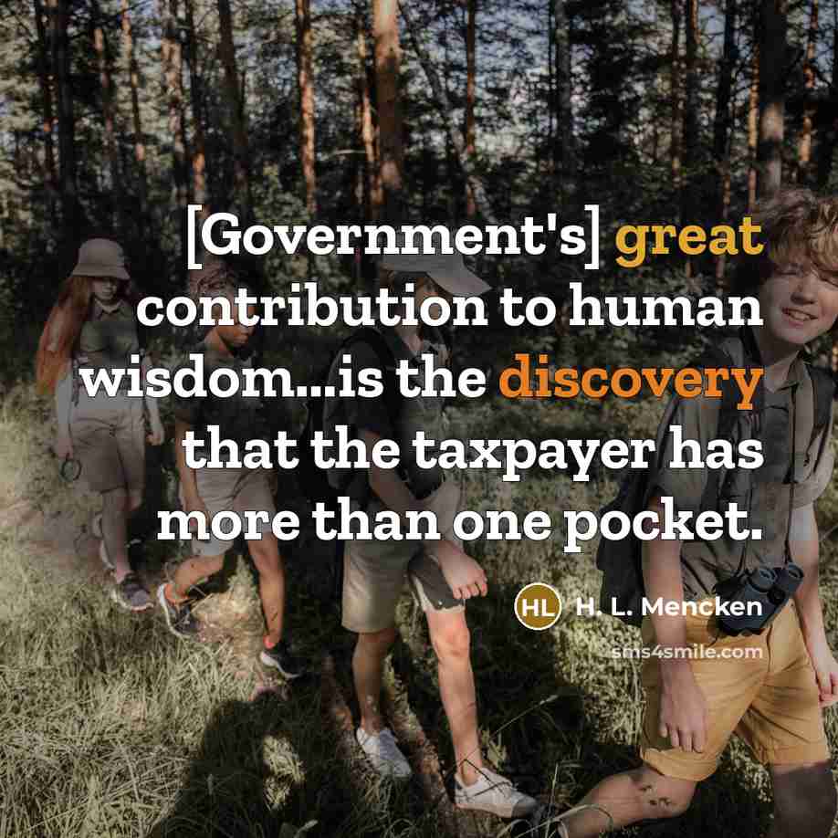 “[Government's] great contribution to human wisdom...is the discovery that the…” quote by H. L. Mencken