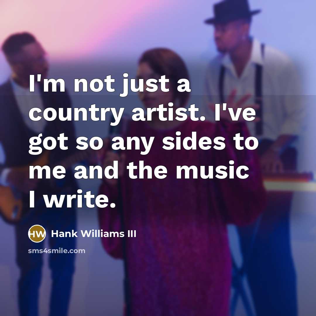 “I'm not just a country artist. I've got so any…” quote by Hank Williams III