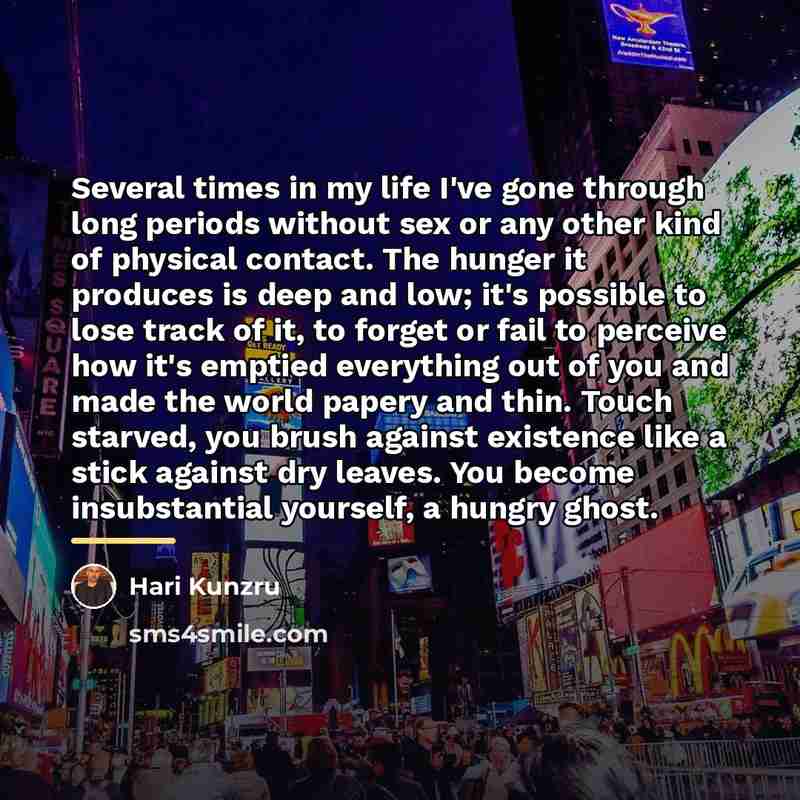 “Several times in my life I've gone through long periods…” quote by Hari Kunzru