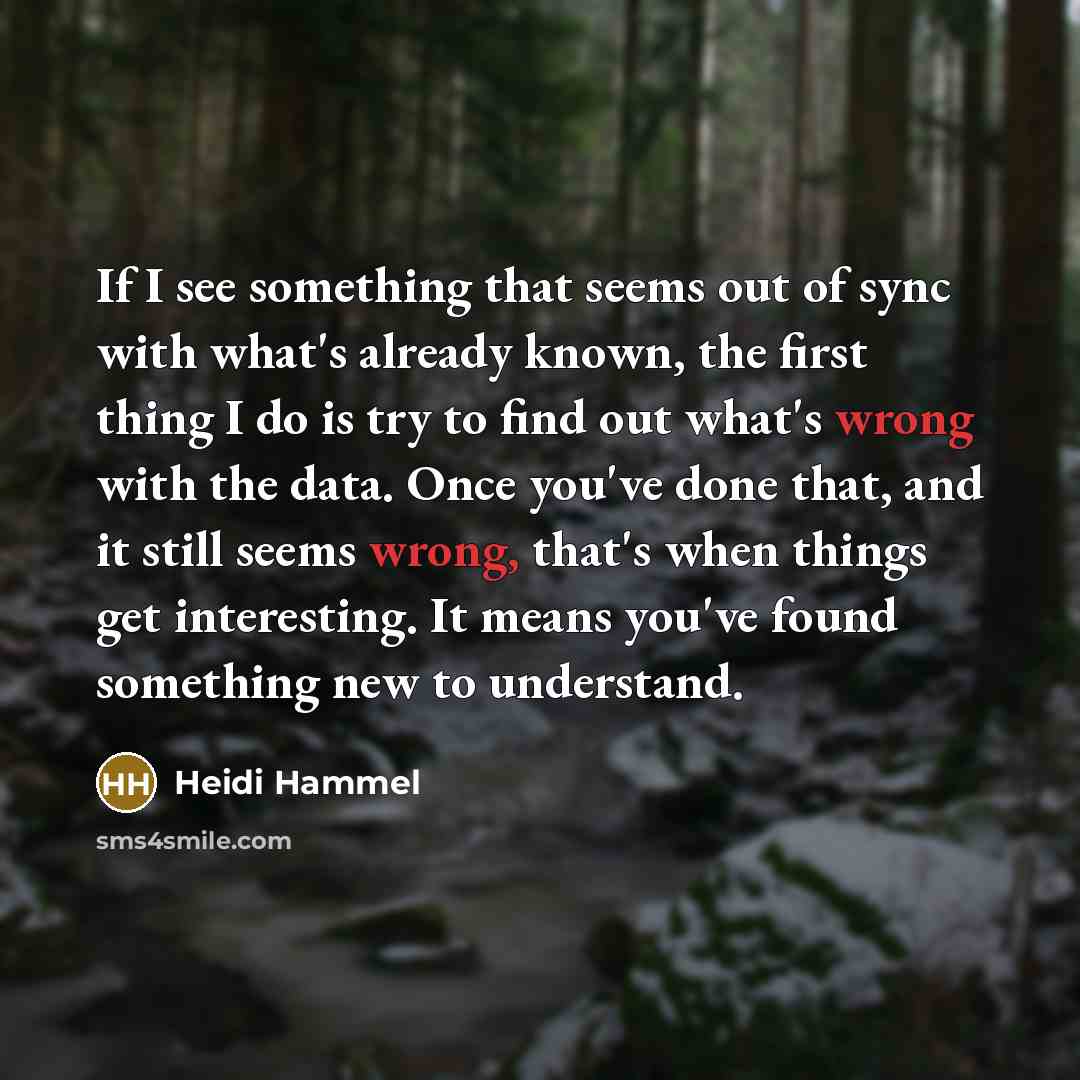 “If I see something that seems out of sync with…” quote by Heidi Hammel