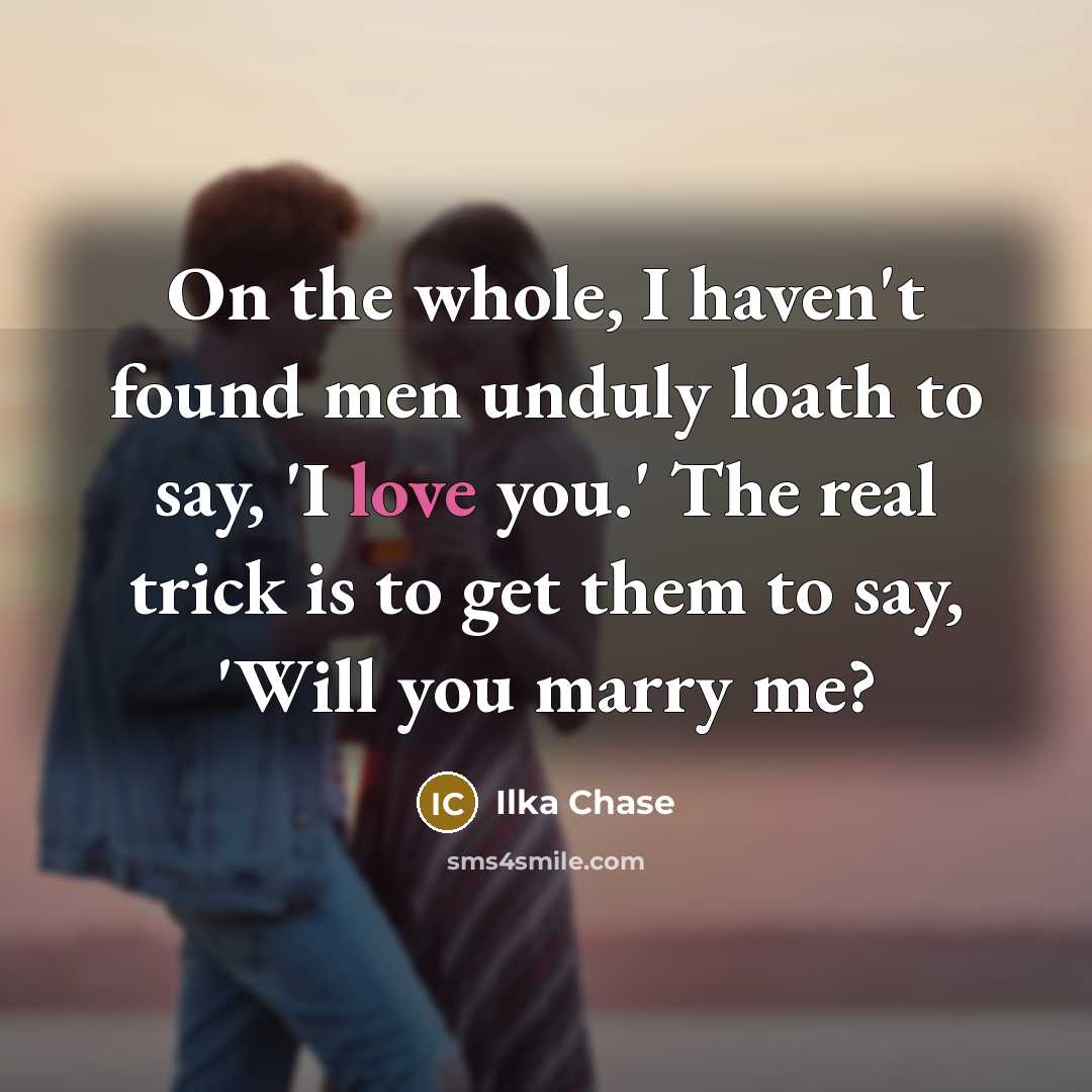 “On the whole, I haven't found men unduly loath to…” quote by Ilka Chase