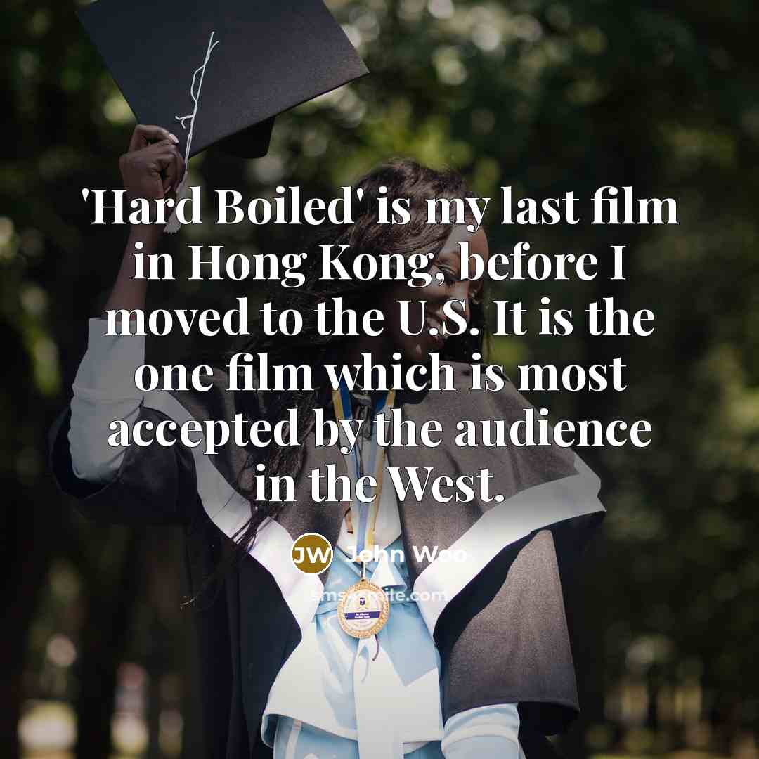 “'Hard Boiled' is my last film in Hong Kong, before…” quote by John Woo
