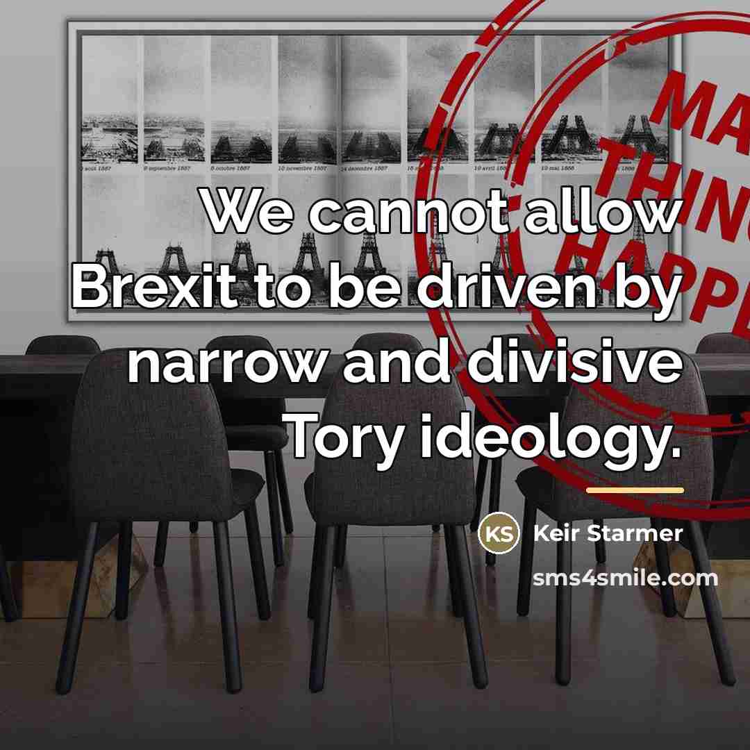 “We cannot allow Brexit to be driven by narrow and…” quote by Keir Starmer