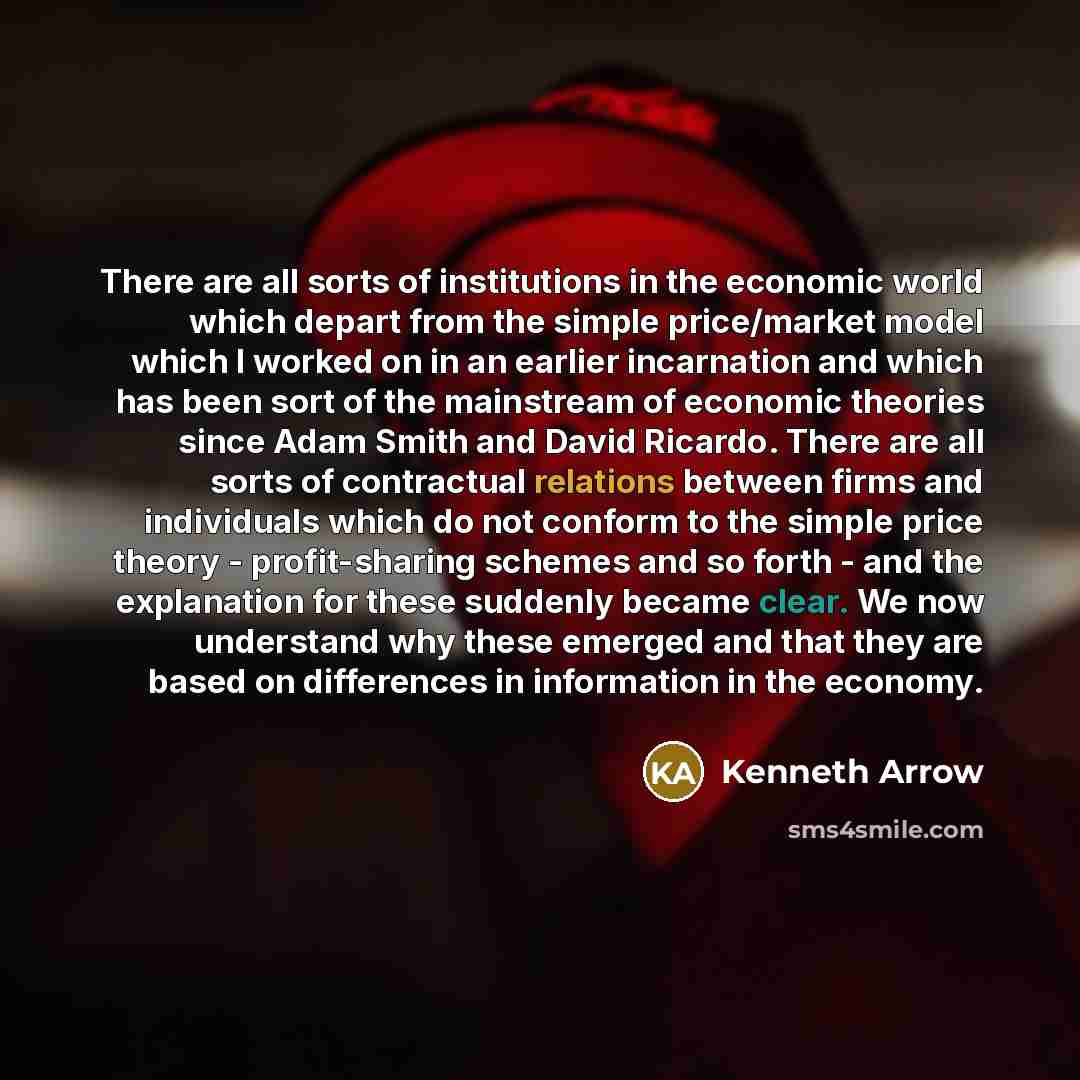 “There are all sorts of institutions in the economic world…” quote by Kenneth Arrow