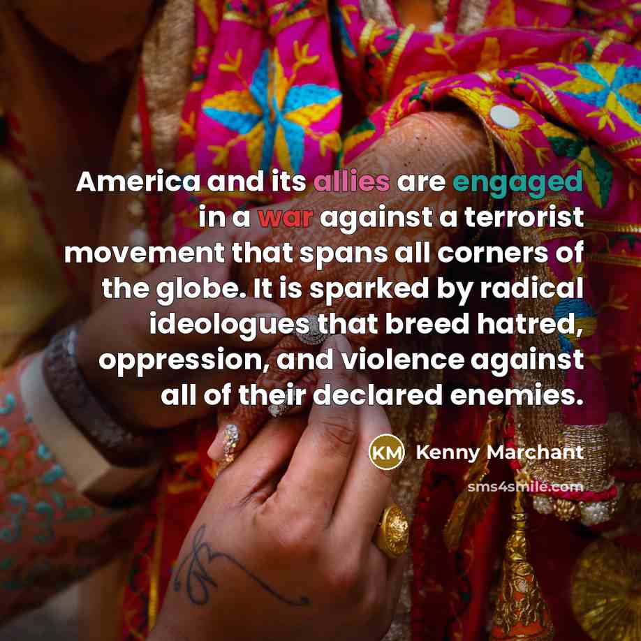 “America and its allies are engaged in a war against…” quote by Kenny Marchant