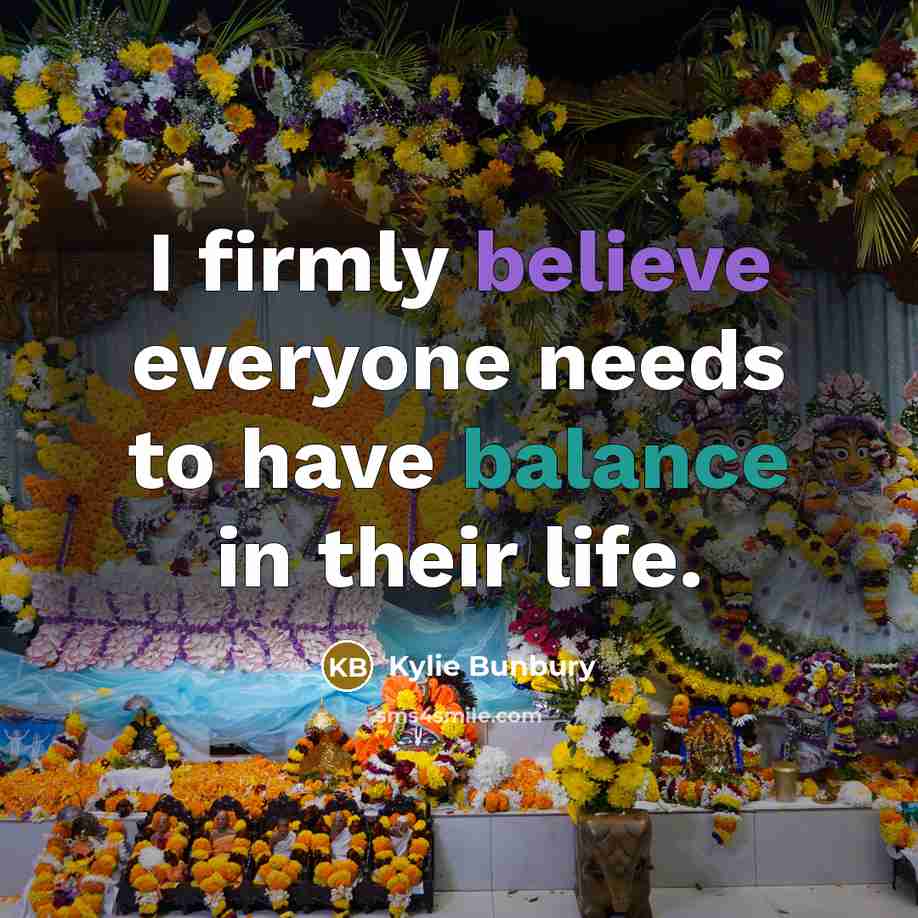 “I firmly believe everyone needs to have balance in their…” quote by Kylie Bunbury