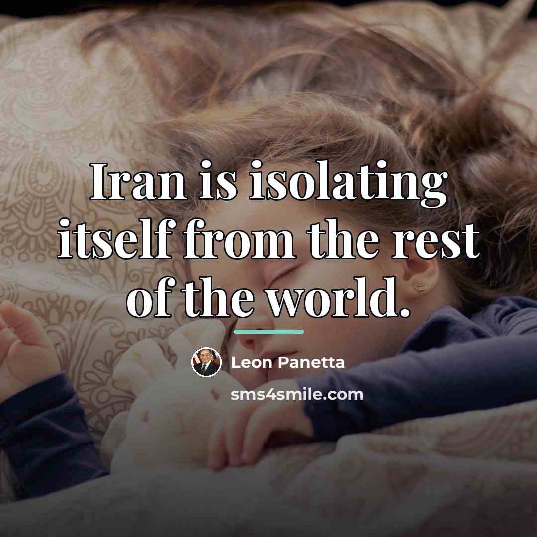 “Iran is isolating itself from the rest of the world.…” quote by Leon Panetta