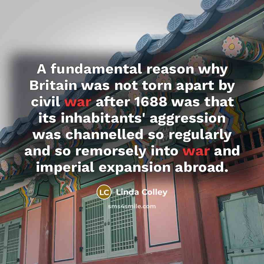 “A fundamental reason why Britain was not torn apart by…” quote by Linda Colley